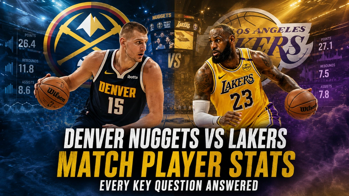 Denver Nuggets vs Lakers Match Player Stats: Every Key Question Answered