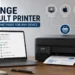 How to Change Default Printer : 3 Reliable Methods for Any Device